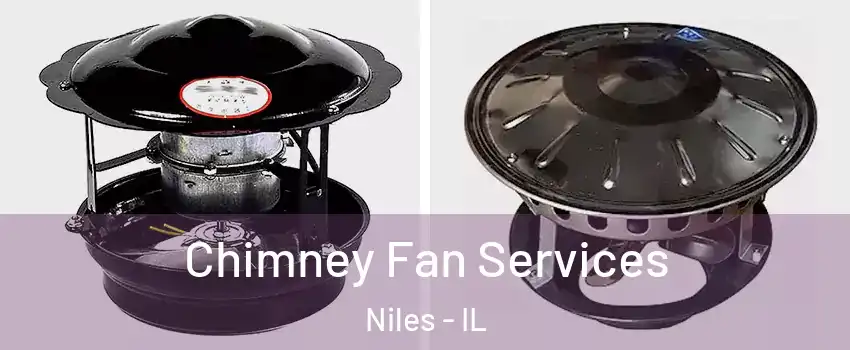  Chimney Fan Services Niles - IL