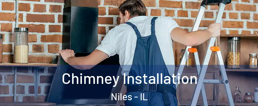  Chimney Installation Niles - IL
