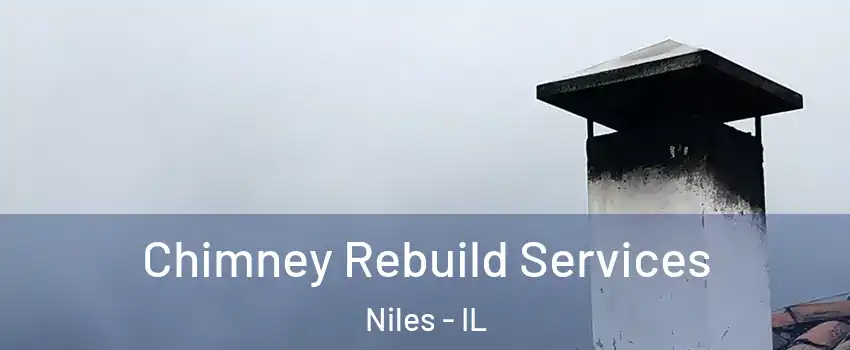  Chimney Rebuild Services Niles - IL