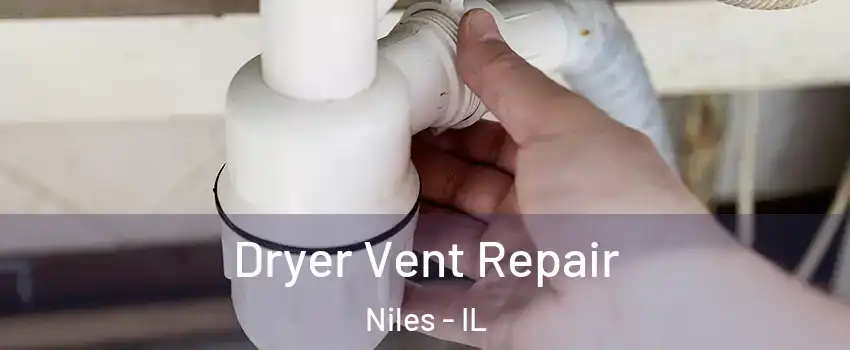  Dryer Vent Repair Niles - IL