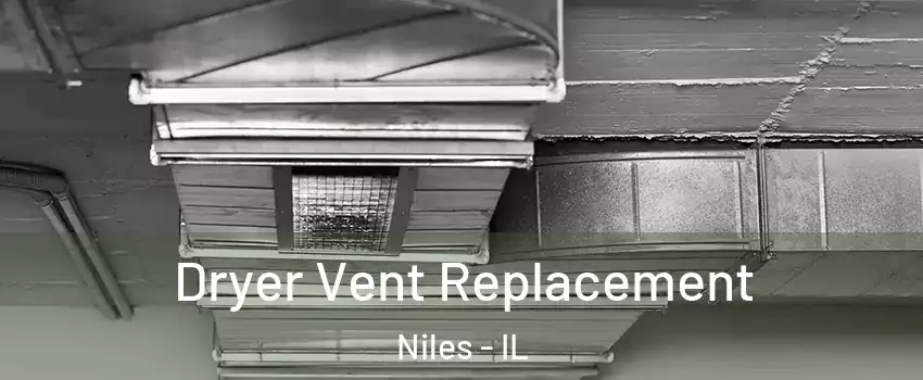  Dryer Vent Replacement Niles - IL