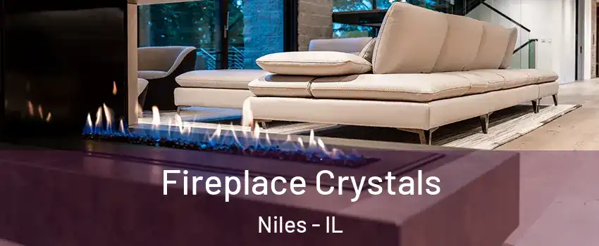  Fireplace Crystals Niles - IL