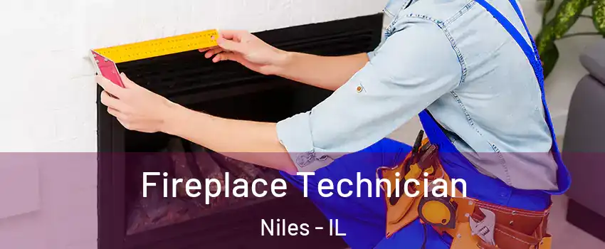 Fireplace Technician Niles - IL