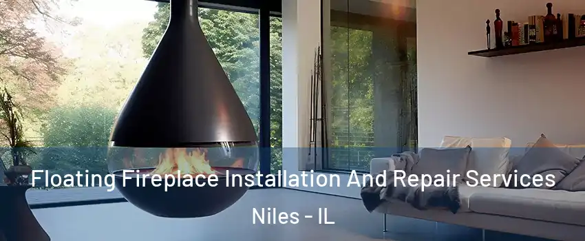 Floating Fireplace Installation And Repair Services Niles - IL