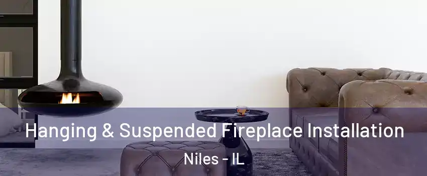  Hanging & Suspended Fireplace Installation Niles - IL