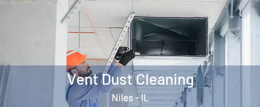  Vent Dust Cleaning Niles - IL