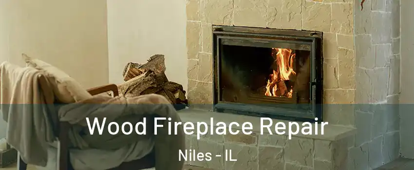 Wood Fireplace Repair Niles - IL