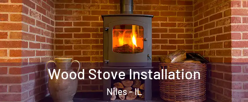  Wood Stove Installation Niles - IL